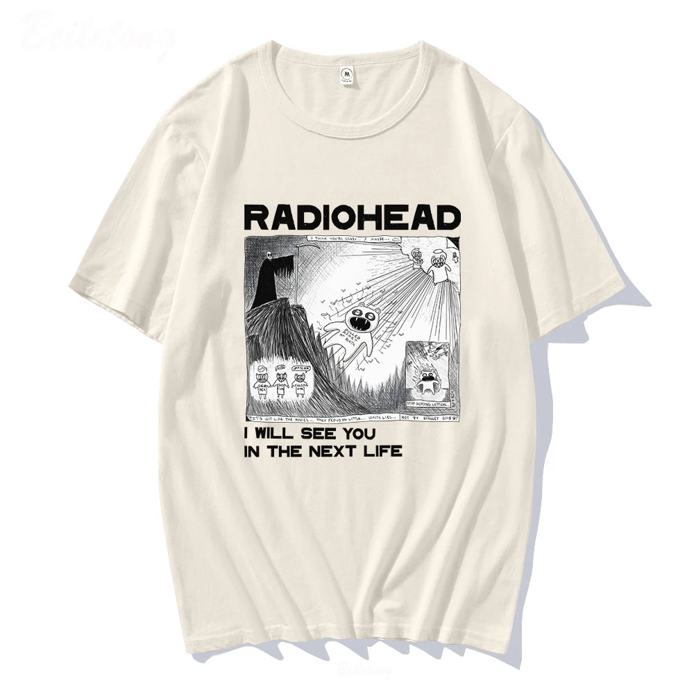 Radiohead T Shirt Rock Band Vintage Hip Hop  I Will See You In The Next Life Unisex Music Fans Print Men Women Tees Short Sleeve